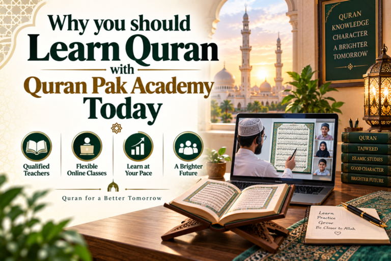 Why you should Learn Quran with Quran Pak Academy Today