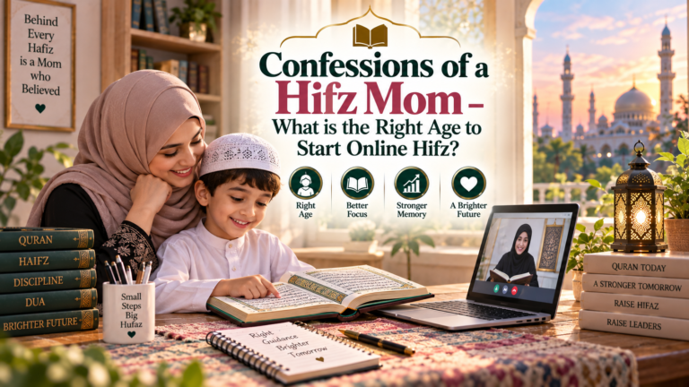 Confessions of a Hifz Mom – What is the Right Age to Start Online Hifz