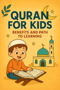 Quran for kids Benefits and Path to Learning