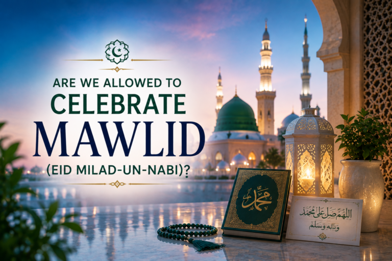 Are We Allowed to Celebrate Mawlid (Eid Milad-un-Nabi)