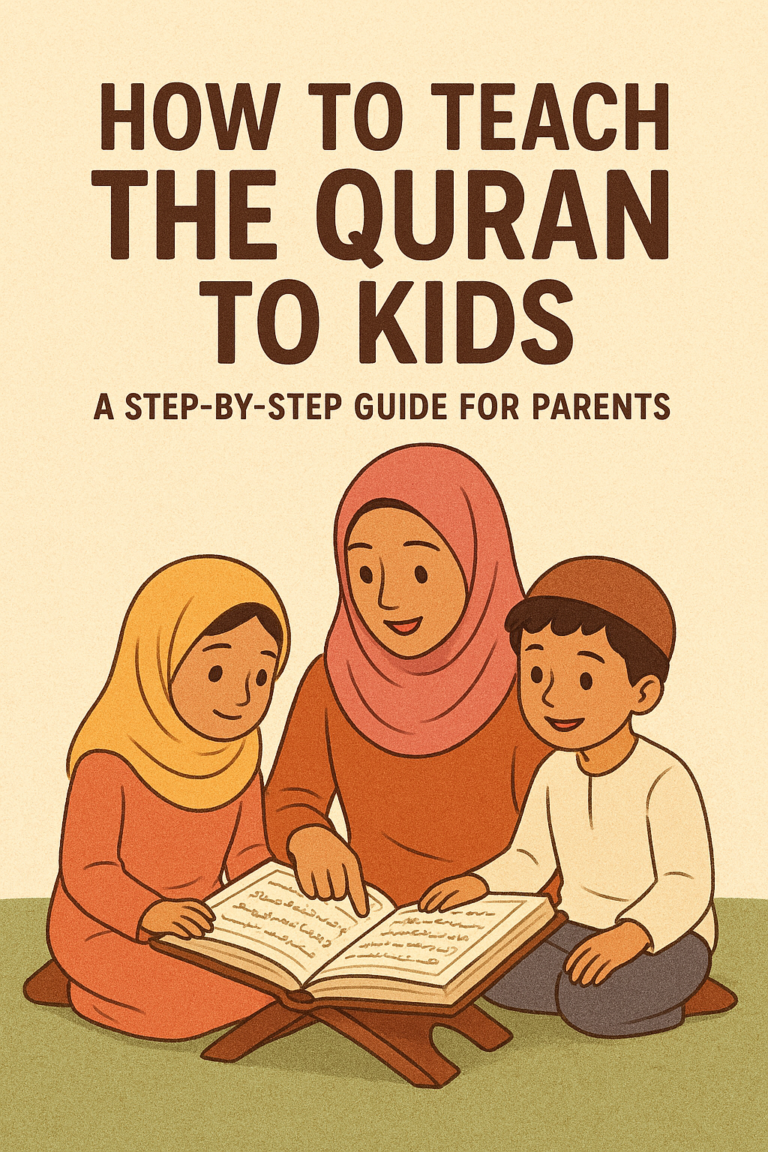 How to Teach the Quran to Kids A Step-by-Step Guide for Parents