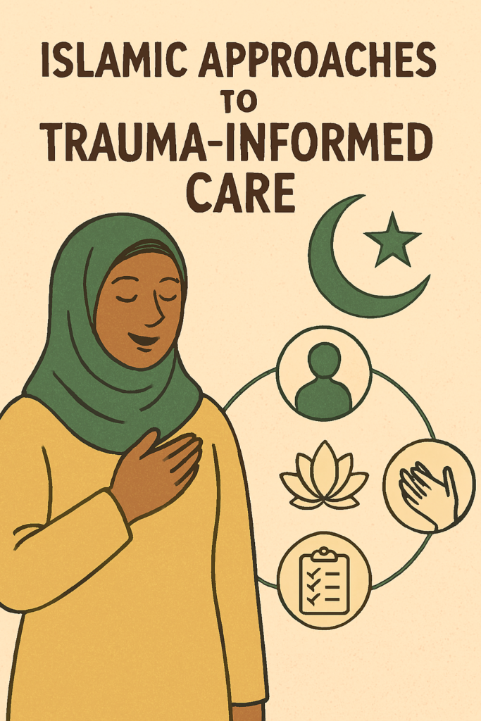 Islamic Approaches to Trauma-Informed Care
