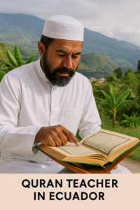 Quran Teacher in Ecuador