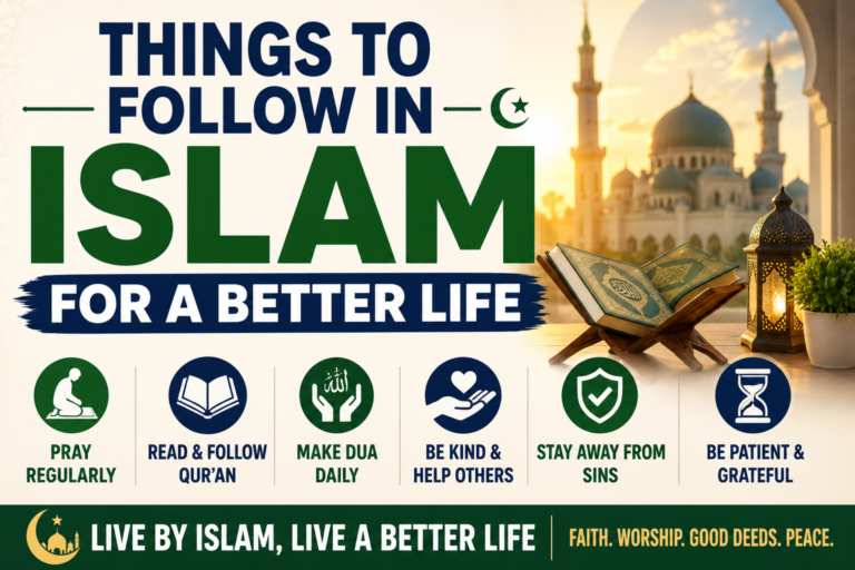 Things to Follow in Islam for a Better Life