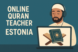 Online Quran Teacher Estonia