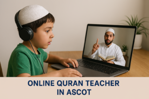 Online Quran Teacher in Ascot