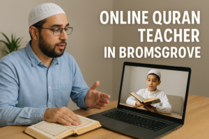 Online Quran Teacher in Bromsgrove