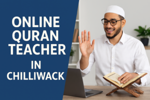 Online Quran Teacher in Chilliwack