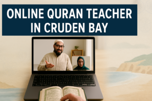 Online Quran Teacher in Cruden Bay