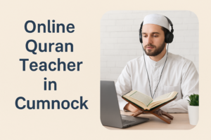 Online Quran Teacher in Cumnock