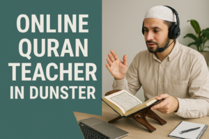 Online Quran Teacher in Dunster
