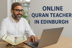 Online Quran Teacher in Edinburgh