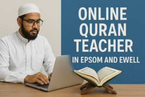 Online Quran Teacher in Epsom and Ewell
