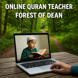Online Quran Teacher in Forest of Dean