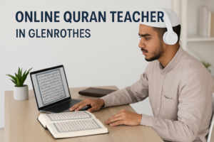 Online Quran Teacher in Glenrothes