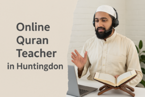 Online Quran Teacher in Huntingdon