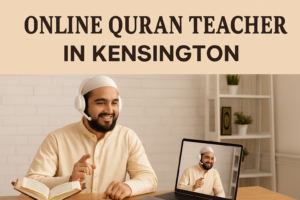 Online Quran Teacher in Kensington