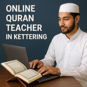 Online Quran Teacher in Kettering