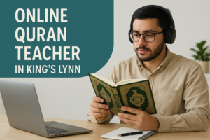 Online Quran Teacher in King’s Lynn