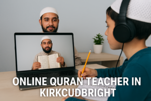 Online Quran Teacher in Kirkcudbright