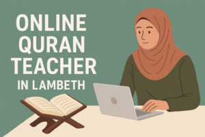 Online Quran Teacher in Lambeth