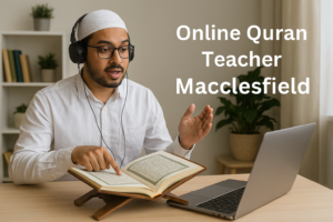 Online Quran Teacher in Macclesfield