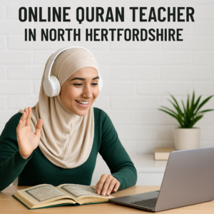 Online Quran Teacher in North Hertfordshire
