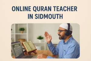 Online Quran Teacher in Sidmouth
