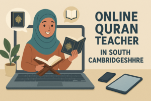 Online Quran Teacher in South Cambridgeshire