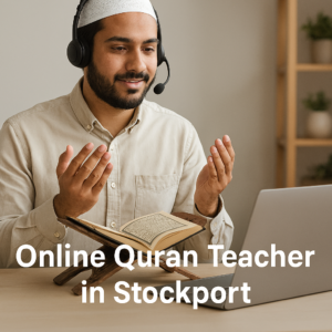 Online Quran Teacher in Stockport