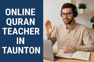 Online Quran Teacher in Taunton