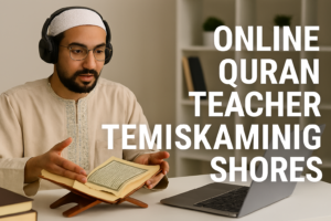 Online Quran Teacher in Temiskaming Shores