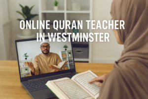 Online Quran Teacher in Westminster