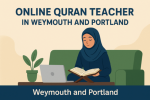 Online Quran Teacher in Weymouth and Portland