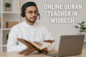 Online Quran Teacher in Wisbech