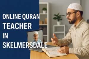 Online Quran Teacher in Skelmersdale