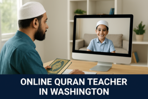 Online Quran Teacher in Washington